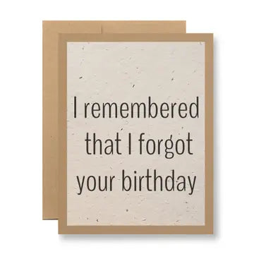 Plantable Seed Paper Greeting Card - ...Forgot Your Birthday